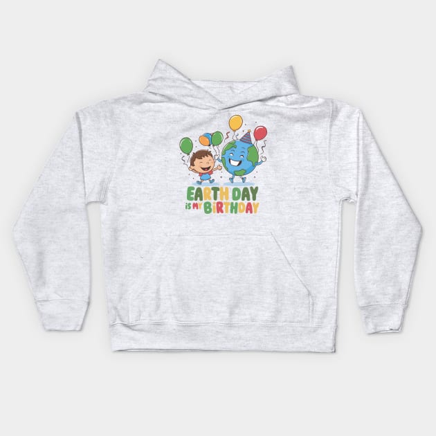 Earth day is my birthday - April 22 Kids Hoodie by BobaTeeStore